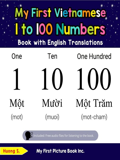 Title details for My First Vietnamese 1 to 100 Numbers Book with English Translations by Huong S. - Available